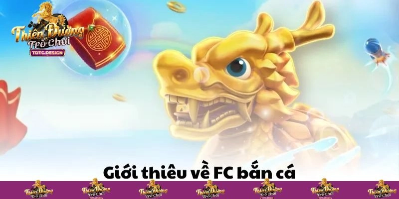 Giới thiệu sảnh FC bắn cá